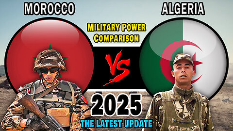 Morocco vs Algeria Military Power Comparison 2025 | Algeria vs Morocco Military Power 2025