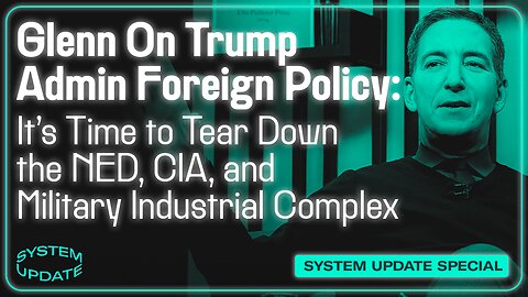 Glenn On Tearing Down the Military Industrial Complex, Exposing Pro-Israel Indoctrination, and More | SYSTEM UPDATE #411