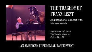 The Tragedy of Franz Liszt: An Exceptional Concert with Michael Walsh