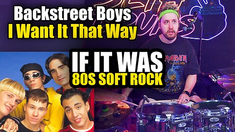 Backstreet Boys - I Want It That Way if it was 80s Soft Rock