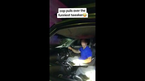 tweaker gets pulled over by cops