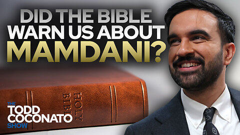 Did The Bible Warn Us About Mamdan? • The Todd Coconato Show