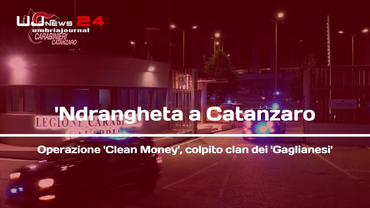 'Ndrangheta a Catanzaro Operazione 'Clean Money', colpito clan dei 'Gaglianesi'