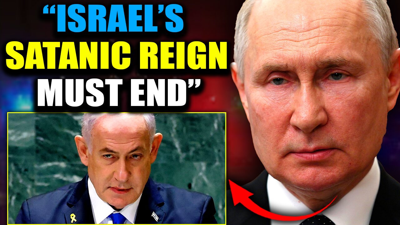 Putin Vows to Destroy "Bloodthirsty" Israel's Satanic Grip on Washington DC