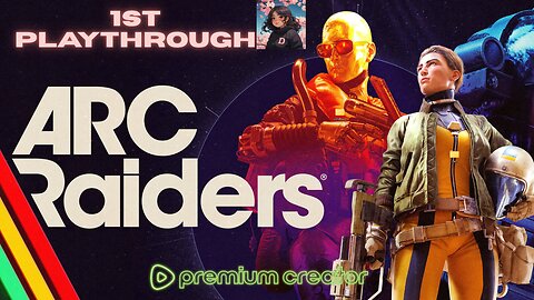 ARC RAIDERS - 1st Playthrough!! What did I get myself into?