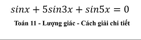 Toán 11: Giải phương trình lượng giác: sinx+5sin3x+sin5x=0