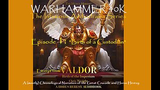 The Infamous Great Crusade Audio Series | Ep 1: "The Birth of a Custodian"