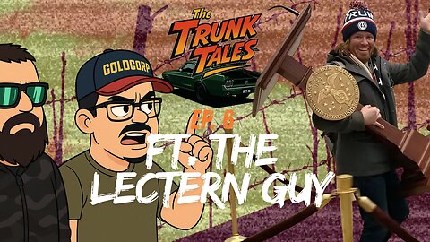The Trunk Tales Ep 6 | Ft The Lectern Guy