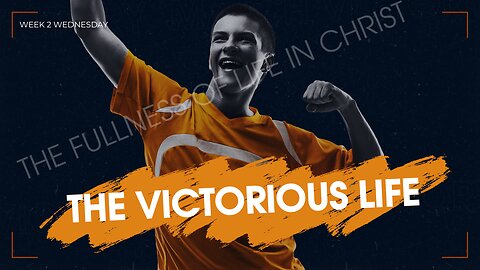 The Victorious Life Week 2 Wednesday