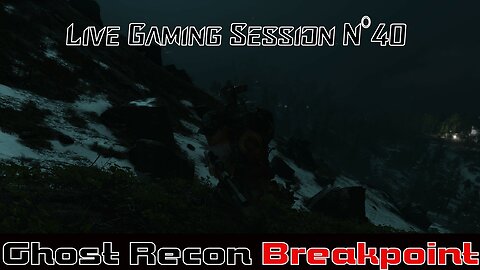 ☠️Ghost Recon®☠️ 💥Breakpoint💥 👾Live Gaming Session👾 N°40