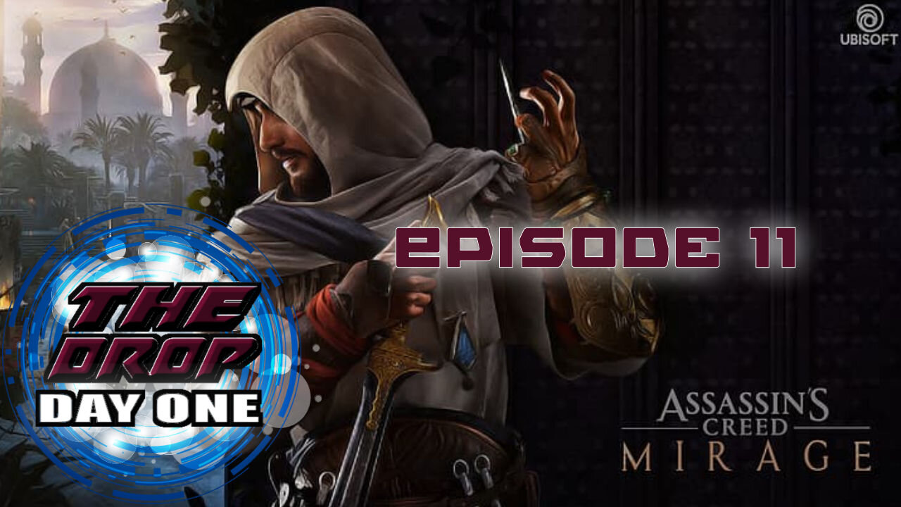 The Drop (Day One) E11 - Assassins Creed Mirage