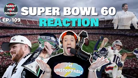 Super Bowl 60 Reaction | Halftime Show Thoughts | My Top 5 Wii Games | Rabbit Hole Roundup 109