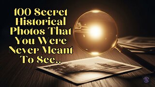 100 Secret Historical Photos you were Never Meant to See.
