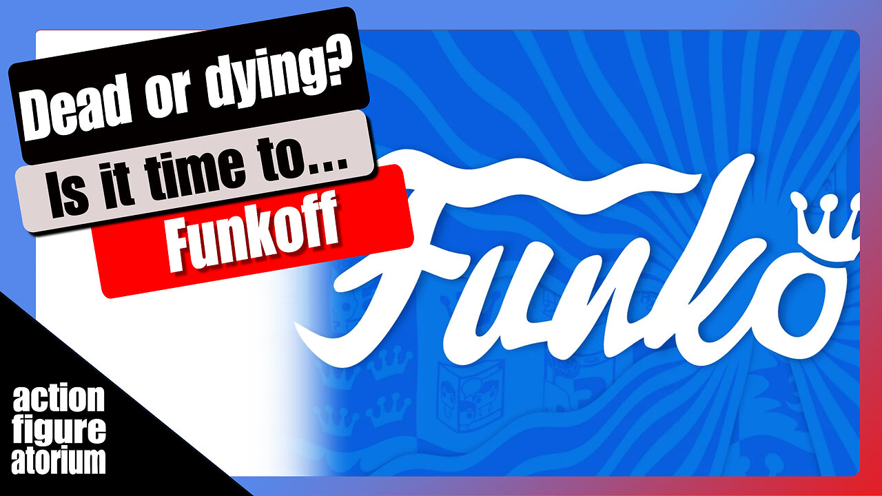 Are we seeing the end of Funko? (Finally) | Or could this thing bleed on for years?