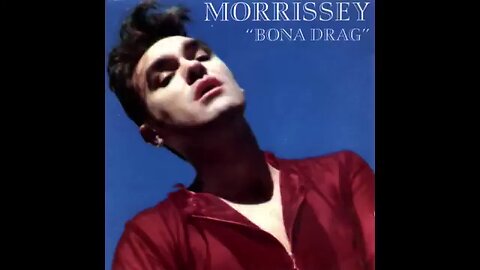 Morrissey - Bona Drag (1990) [Full Album]