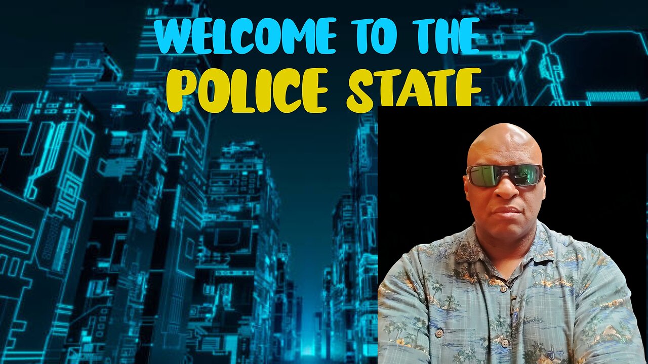 WELCOME TO THE POLICE STATE !!!!!!!