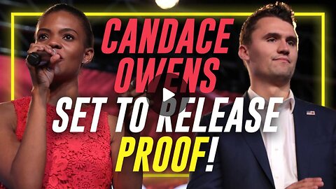 Candace Owens Set To Release PROOF That Charlie Kirk Feared For His Life After He Broke With Israel