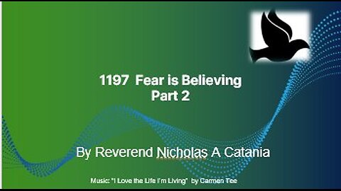 1197 Fear is Believing part 2