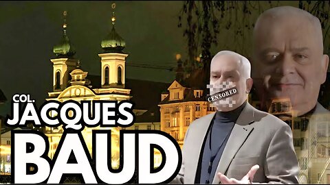 COL. Jacques Baud : How the EU is Trying to Silence Me!