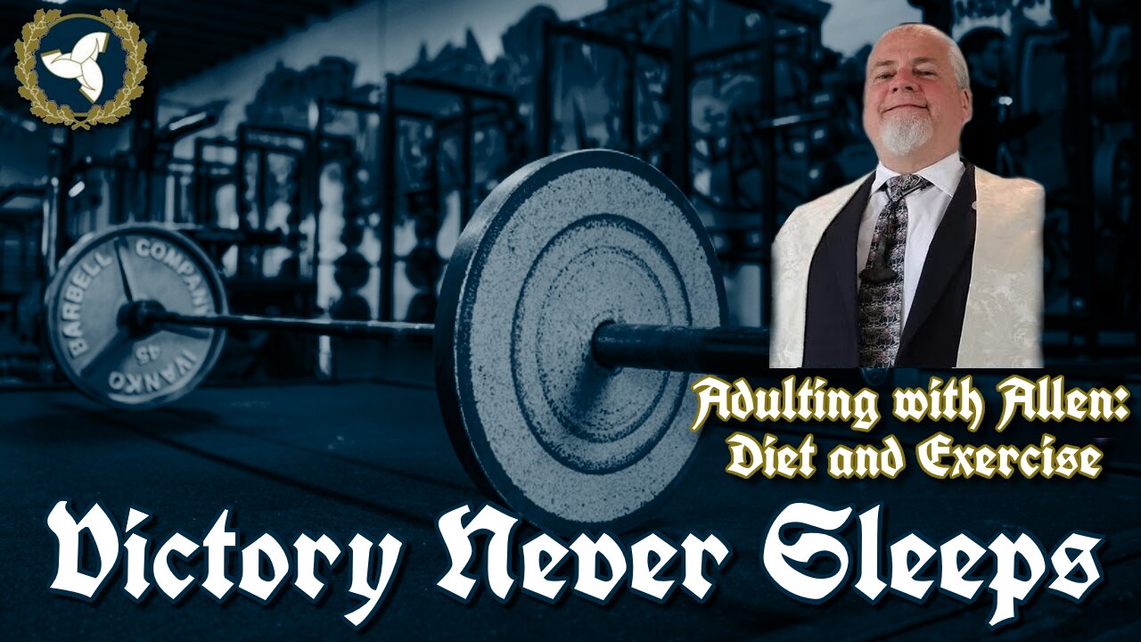 2/26/25 Victory Never Sleeps, Episode 138 - Adulting with Allen: Diet and Exercise