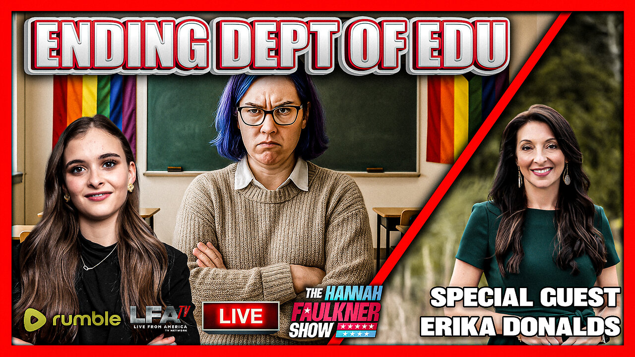 ENDING DEPT OF EDU WITH SPECIAL GUEST ERIKA DONALDS | LIVE WITH HANNAH FAULKNER 11.3.25 4PM