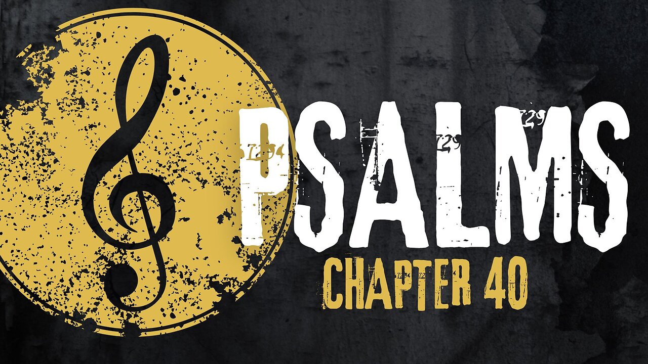 Psalm Chapter 40 Overview