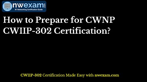 How to Prepare for CWNP CWIIP-302 Certification?