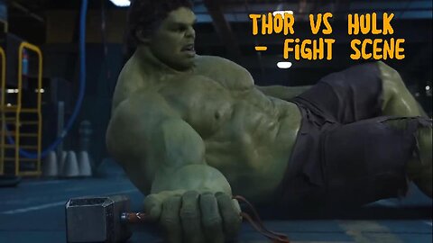 Thor vs Hulk - Fight Scene