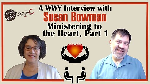 WWY - Heart Ministry Interview w-Susan Bowman Interview, Part 1