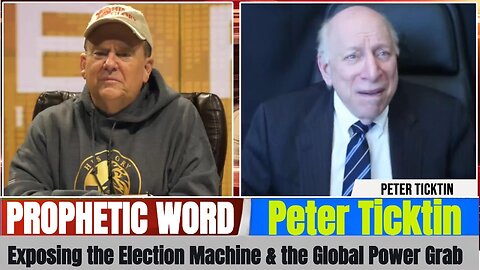 Peter Ticktin PROPHETIC WORD Updates - Exposing the Election Machine & the Global Power Grab