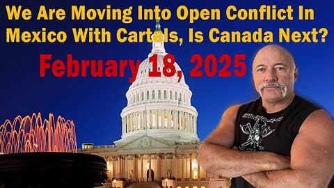 We Are Moving Into Open Conflict In Mexico With Cartels, Is Canada Next?