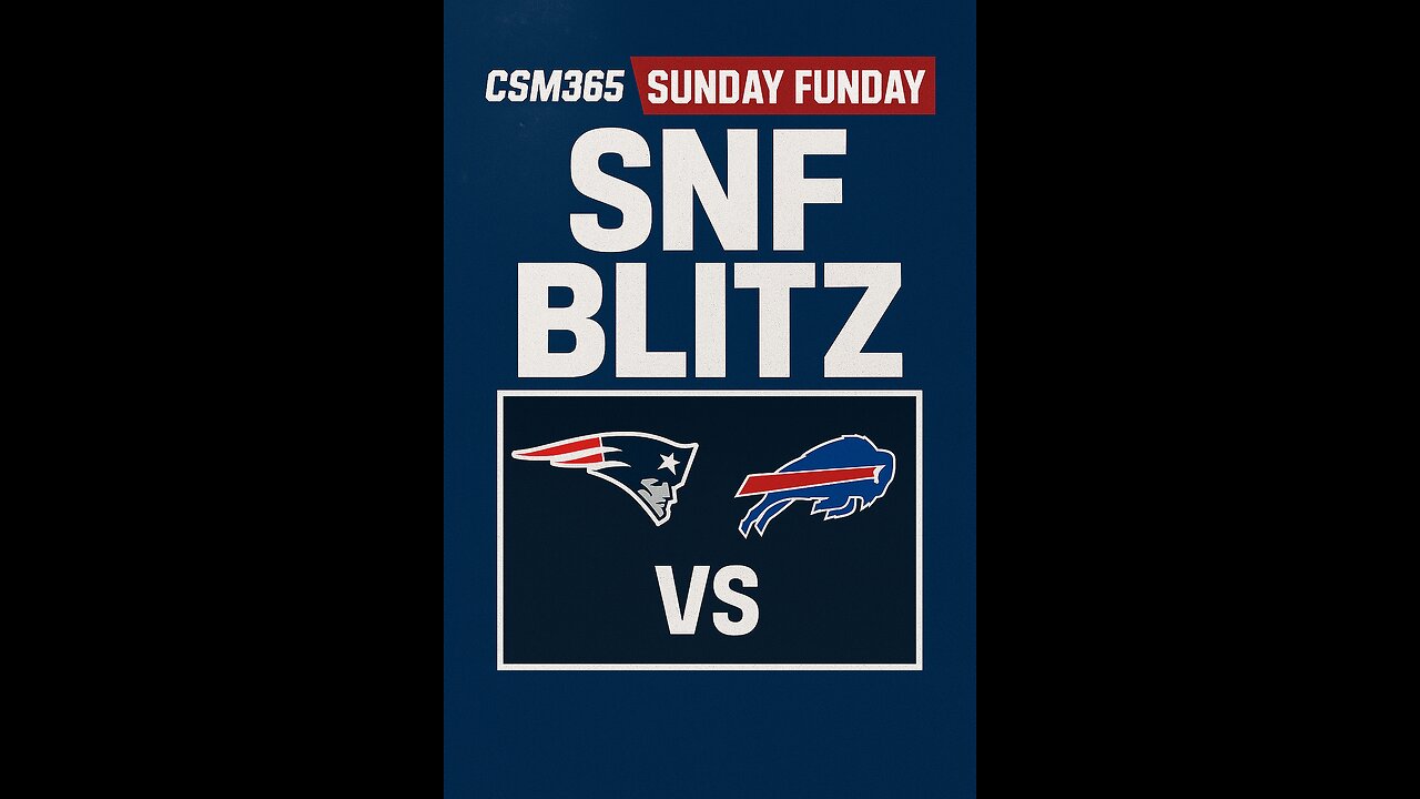 CSM365 Breakdown SNF Blitz Patriots vs BIlls