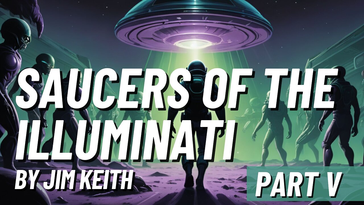 Saucers of the Illuminati by Jim Keith, Part 5