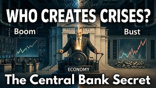 The Central Bank Lie: How the Fed CREATES Boom & Bust Cycles | Austrian School Economists
