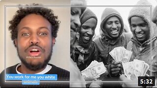 VIDEO: Somali Tells American Whites That “You Are Our Slaves, Pay Your Taxes So I Don’t Have to Work or I Will Put You in Chains!”