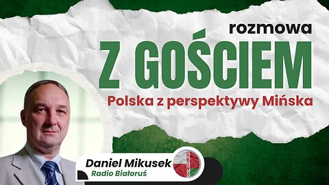 Polska z perspektywy Mińska - Daniel Mikusek