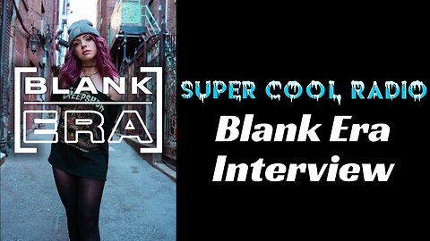 Blank Era Super Cool Radio Interview