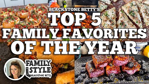 Blackstone Betty's Top 5 Family Favorites of the Year