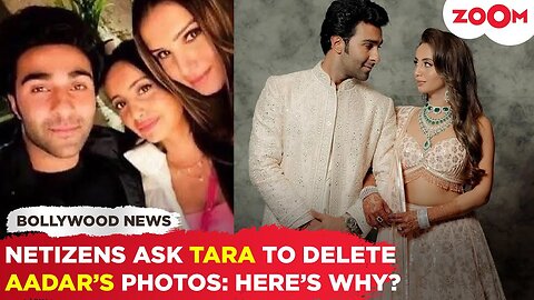 Netizens SURPRISINGLY DEMAND Tara Sutaria to REMOVE photos of Aadar Jain due to THIS major reason