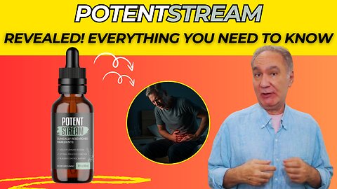 PotentStream Review – The Natural Solution to Prostate and Urinary Health Problems