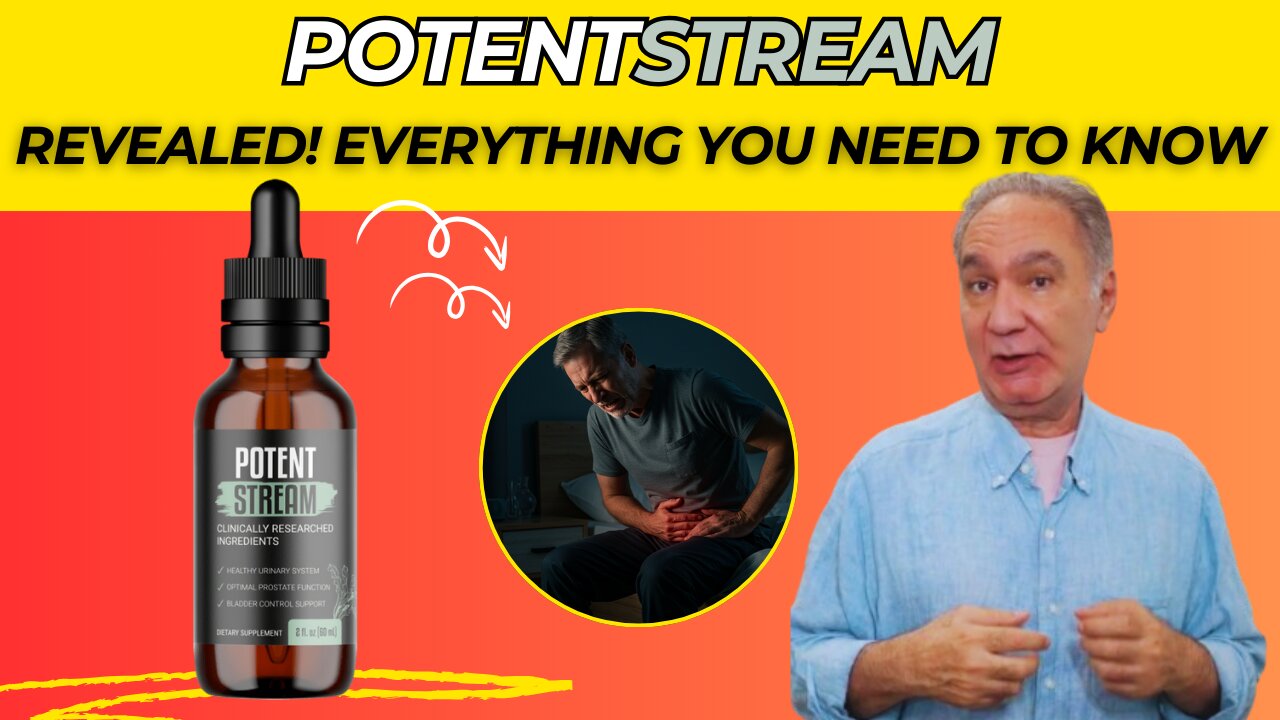 PotentStream Review – The Natural Solution to Prostate and Urinary Health Problems