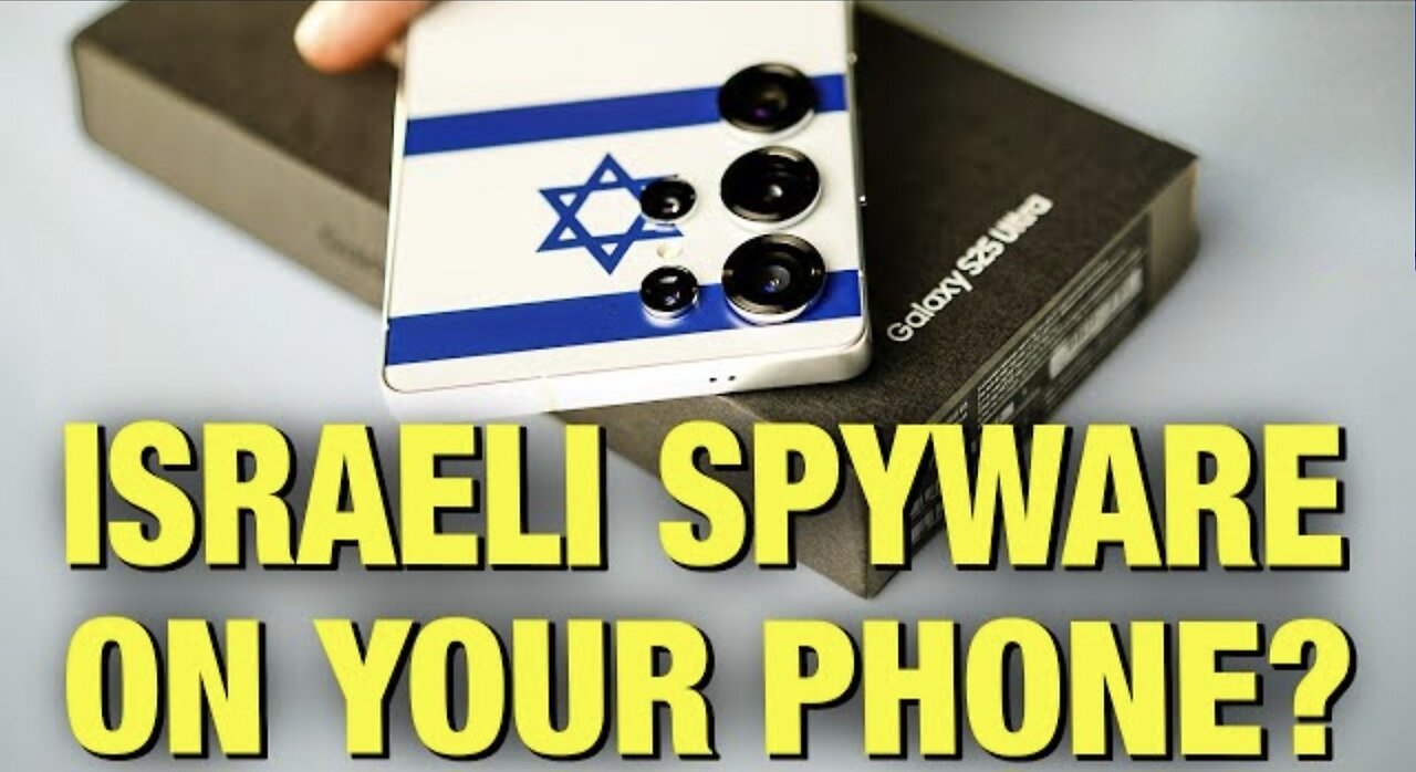 ISRAELI SPYWARE Embedded On Every Samsung Phone!