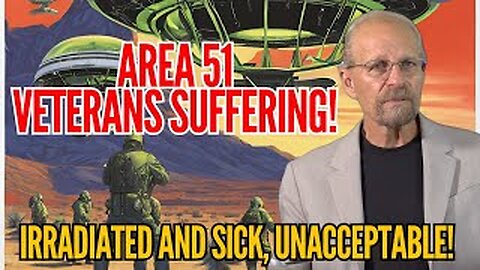 AREA 51 VETS SICK, NO GOVERNMENT HELP?!