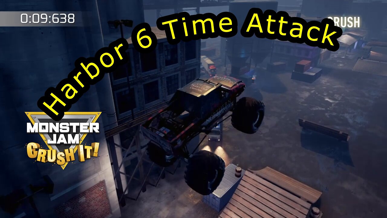 Monster Jam Crush IT! | Harbor 6 Time Attack