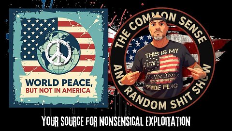 The Common Sense and Random Shit, Show (World Peace. But not in America)