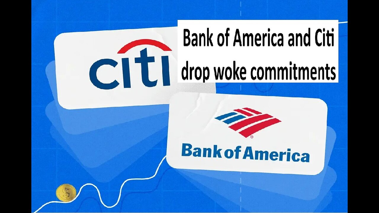 Citi and Bank of America exit woke commitments