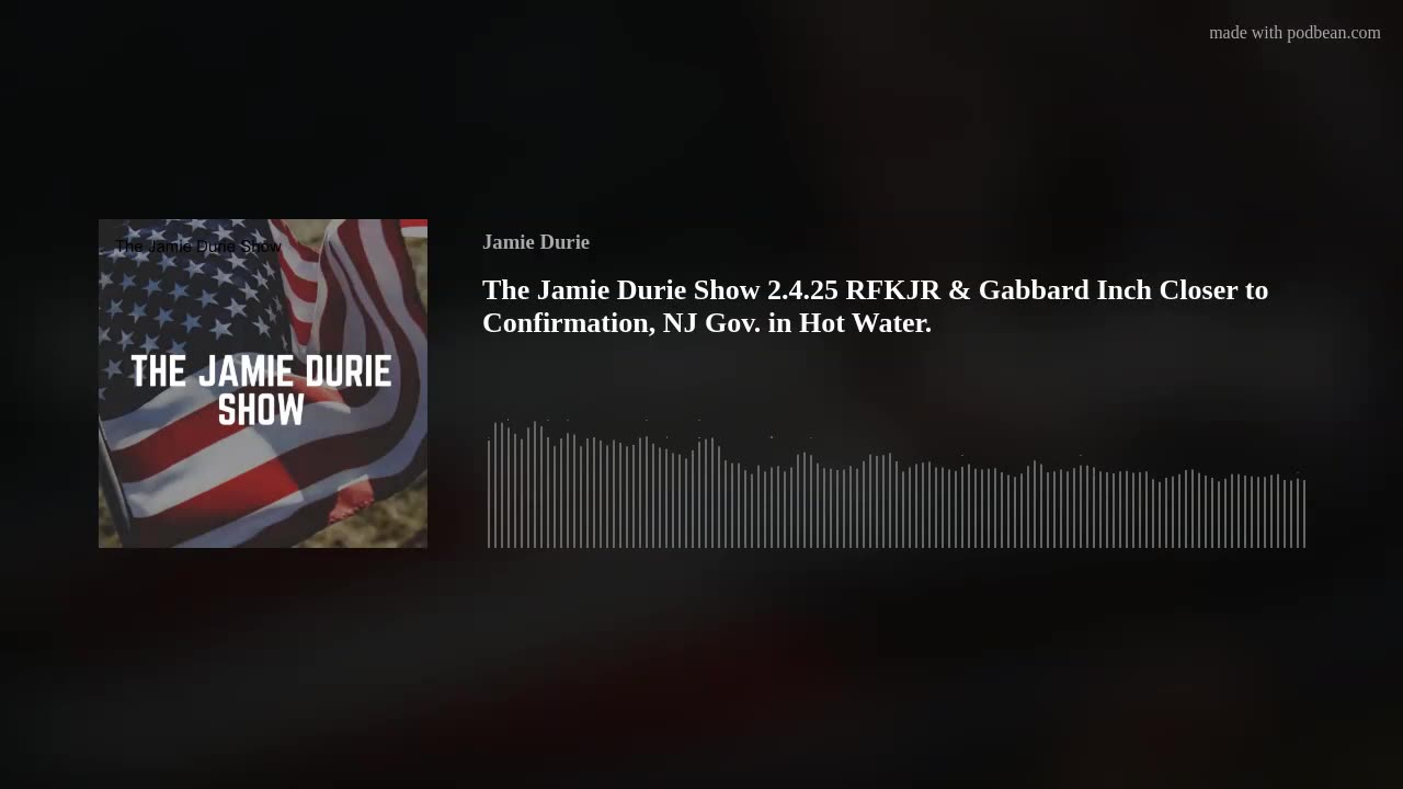 The Jamie Durie Show 2.4.25 RFKJR & Gabbard Inch Closer to Confirmation, NJ Gov. in Hot Water.