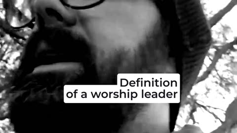 Definition of a Worship Leader
