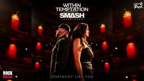 Within Temptation & Smash Into Pieces - Somebody Like You (#Single)