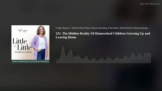 The Hidden Reality Of Homeschool Children Growing Up and Leaving Home